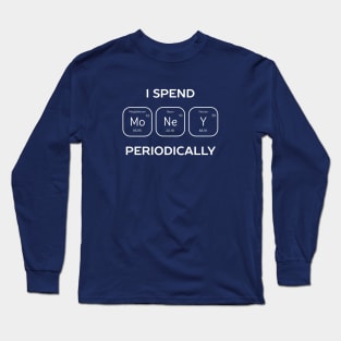 Money Spender Science Pun T-Shirt Long Sleeve T-Shirt